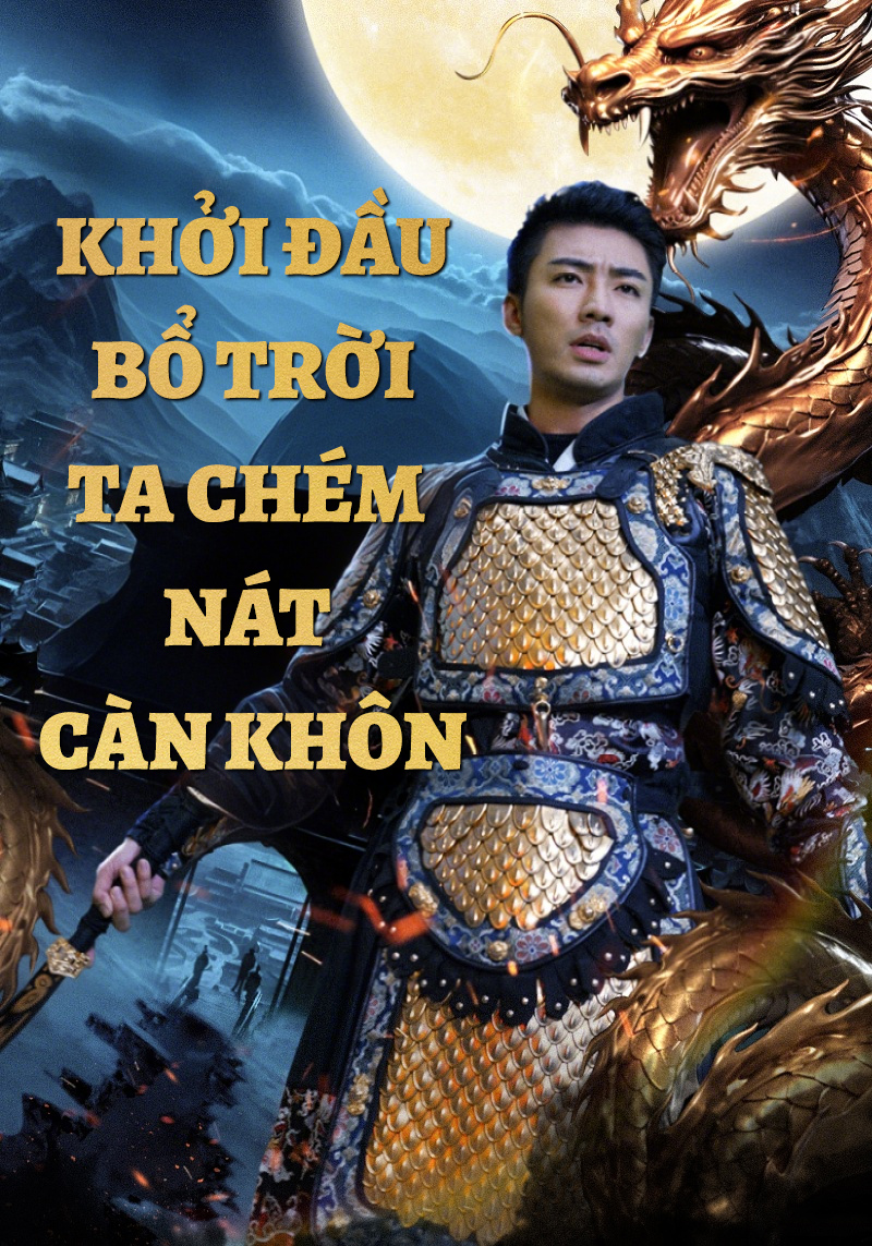 Khởi Đầu Bổ Trời, Ta Chém Nát Càn Khôn
