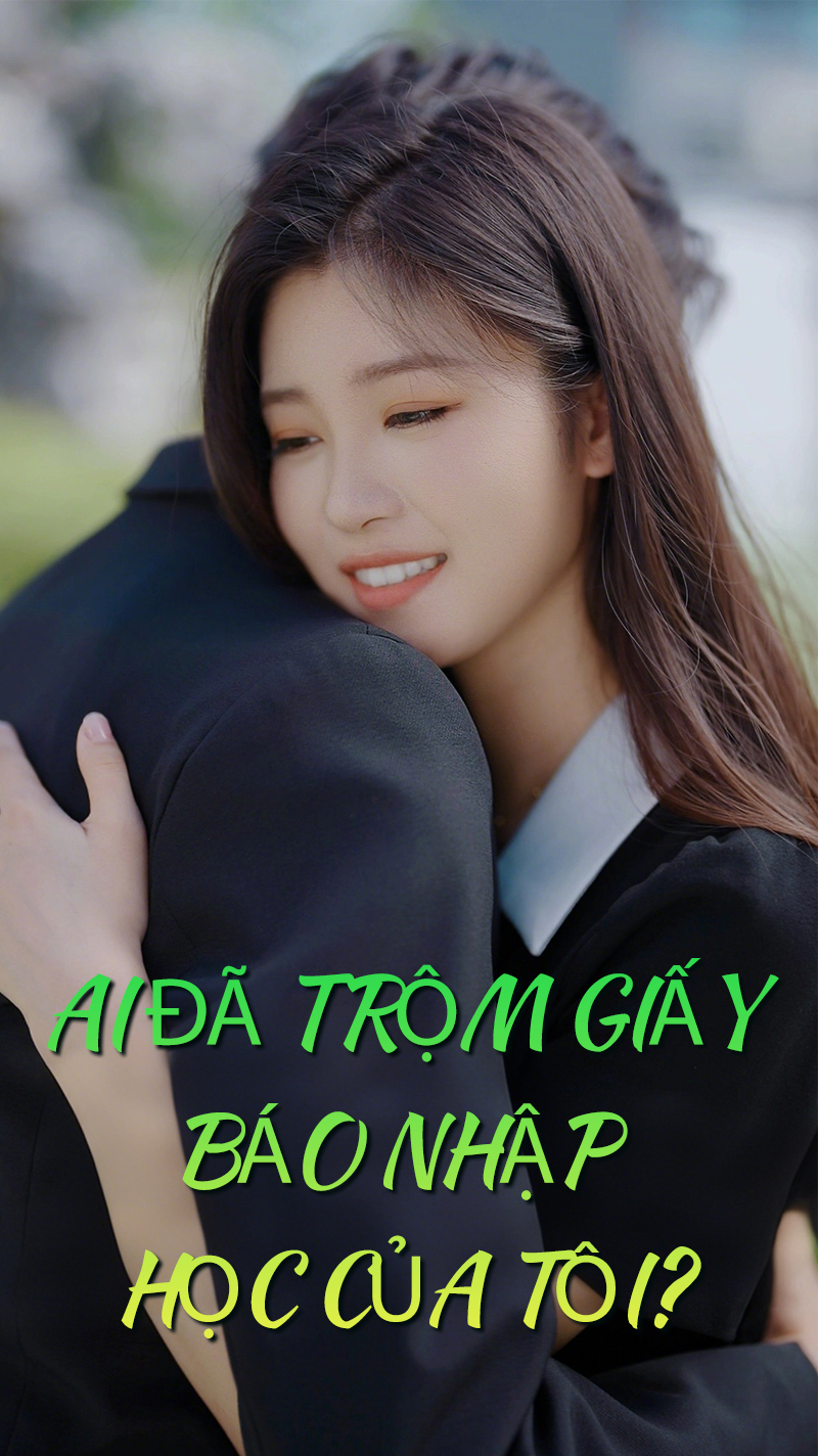 Ai Đã Trộm Giấy Báo Nhập Học Của Tôi?